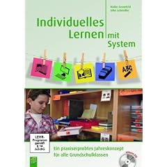 Individuelles Lernen mit System: Ein praxiserprobtes Jahreskonzept f�r alle Grundschulklassen