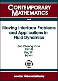 Moving interface problems and applications in fluid dynamics : Program on Moving Interface Problems and Applications in Fluid Dynamics, January 8-March 31, 2007, Institute for Mathematical Sciences, N