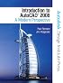 Introduction to AutoCAD 2008: A Modern Perspective (Autodesk Design Institute Press)