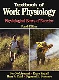 Textbook of Work Physiology-4th: Physiological Bases of Exercise
