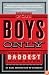 For Boys Only: The Biggest, Baddest Book Ever