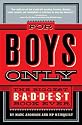 For Boys Only: The Biggest, Baddest Book Ever