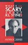 What's So Scary About R.L. Stine?