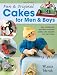 Fun & Original Cakes for Men & Boys: Over 25 Ideas for Adorable Character Cakes, Cake Toppers and Mini Cakes by Maisie Parrish