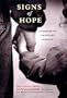 Signs of Hope: In Praise of Ordinary Heroes: Selections from Hope Magazine