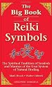 The Big Book of Reiki Symbols: The Spiritual Tradition of Symbols and Mantras of the Usui System of Natural Healing