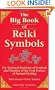 The Big Book of Reiki Symbols: The Spiritual Transition of Symbols and Mantras of the Usui System of Natural Healing
