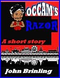 Occam`s Razor: A Short Story