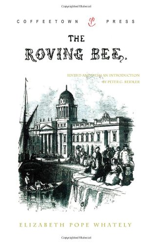 The Roving Bee: or, A Peep into Many Hives