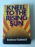 Kneel to the rising sun