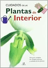 Cuidados de las plantas de interior/ The Care of Indoor Plants: Una guia completa de consejos practicos y cuidados de las plantas / A complete guide to practical advise and care of plants