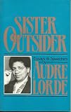Sister outsider: Essays and speeches (The Crossing Press feminist series)