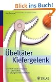 �belt�ter Kiefergelenk: Endlich wieder entspannt und schmerzfrei: 80 �bungen mit Soforteffekt