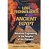 Lost Technologies of Ancient Egypt: Advanced Engineering in the Temples of the Pharaohs
