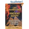 Lost Technologies of Ancient Egypt: Advanced Engineering in the Temples of the Pharaohs