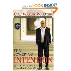 The Power of Intention: Learning to Co-create Your World Your Way