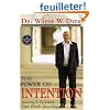 The Power of Intention: Learning to Co-Create Your World Your Way