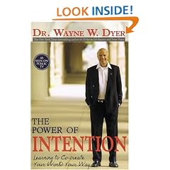The Power of Intention: Learning to Co-create Your World Your Way