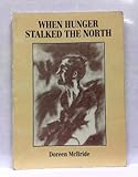 When hunger stalked the North
