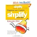 Simplify your diet Kalender 2012: Ges�nder essen und einfach schlank bleiben jeden Tag!