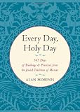 Every Day, Holy Day: 365 Days of Teachings and Practices from the Jewish Tradition of Mussar