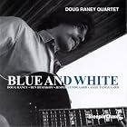 Click here to buy Blue and White by  Doug Raney .
