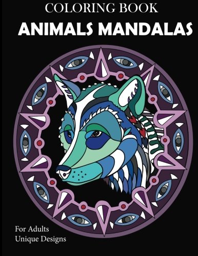 Animal Mandalas Coloring Book: Unique Designs For Adults