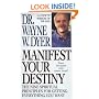 Manifest Your Destiny: The Nine Spiritual Principles for Getting Everything You Want