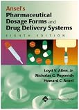Ansel's Pharmaceutical Dosage Forms and Drug Delivery Systems