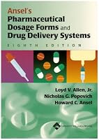 Ansel's Pharmaceutical Dosage Forms and Drug Delivery Systems