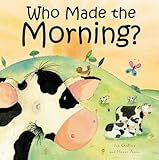 Who made the morning?