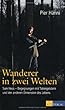Wanderer in zwei Welten: Sam Hess - Begegnungen mit Totengeistern und der anderen Dimension des Lebens