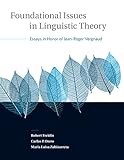 Foundational issues in linguistic theory : essays in honor of Jean-Roger Vergnaud