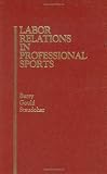 Labor Relations in Professional Sports: