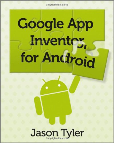 App Inventor for Android: Build Your Own Apps - No Experience Required!