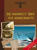 Die Wahrheit &uuml;ber die Wunderwaffe, Teil 3: Das Forschungsimperium der SS - Igor Witkowski