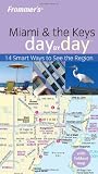 Frommer's Miami & the Keys Day by Day (Frommer's Day by Day - Pocket)
