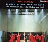 Ruders: Tjenerindens Frotaelling (The Handmaid`s Tale)