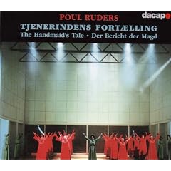 Poul Ruders: Tjenerindens fort�lling (The Handmaid's Tale)