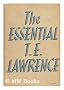 The Essential T. E. Lawrence. Selected, with a Pref. , by David Garnett