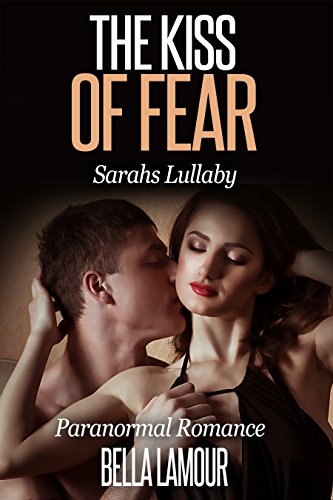 The kiss of fear (Paranormal Romance) 2: Sarahs Lullaby