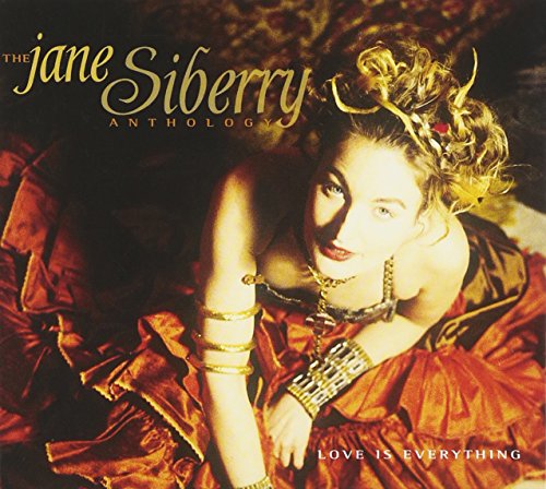 Jane Siberry - Love Is Everything: The Jane Siberry Anthology - Zortam Music