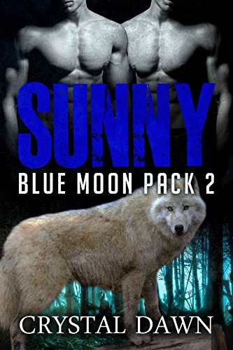 Sunny (Blue Moon Pack Book 2), by Crystal Dawn