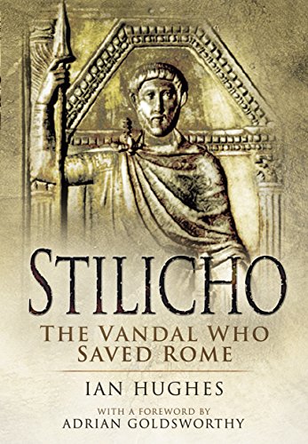 Stilicho: The Vandal Who Saved Rome