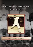 Kent State University Athletics (Images of Sports: Ohio)