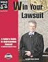 Win Your Lawsuit: A Judge's Guide to Representing Yourself in California Superior Court (Win Your Lawsuit: A Judges Guide to Representing Yourself in California Supreior Court)