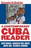 A Contemporary Cuba Reader: Reinventing the Revolution