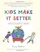 Kids Make It Better: A Write-in, Draw-in Journal