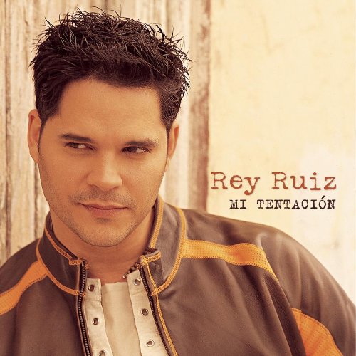 Rey Ruiz - Mi Tentación (Pop) Lyrics - Zortam Music