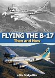 Flying the B-17 (Then and Now)